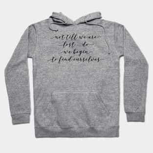 not till we are lost do we begin to find ourselves Hoodie